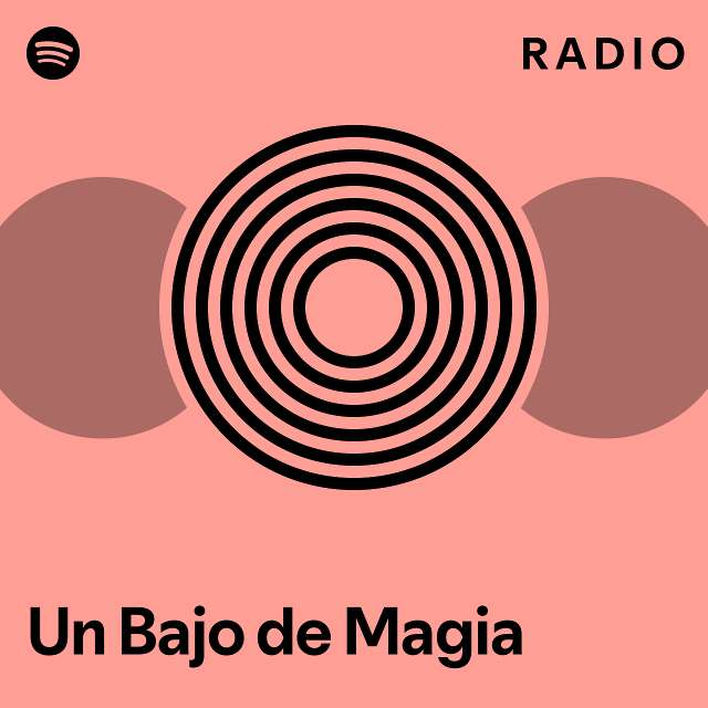 Un Bajo De Magia Radio Playlist By Spotify Spotify