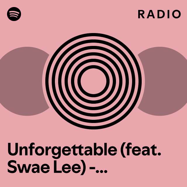 Unforgettable Feat Swae Lee Latin Remix Radio Playlist By