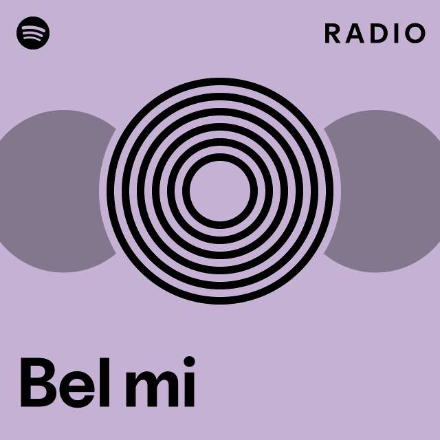 Bel Mi Radio Playlist By Spotify Spotify