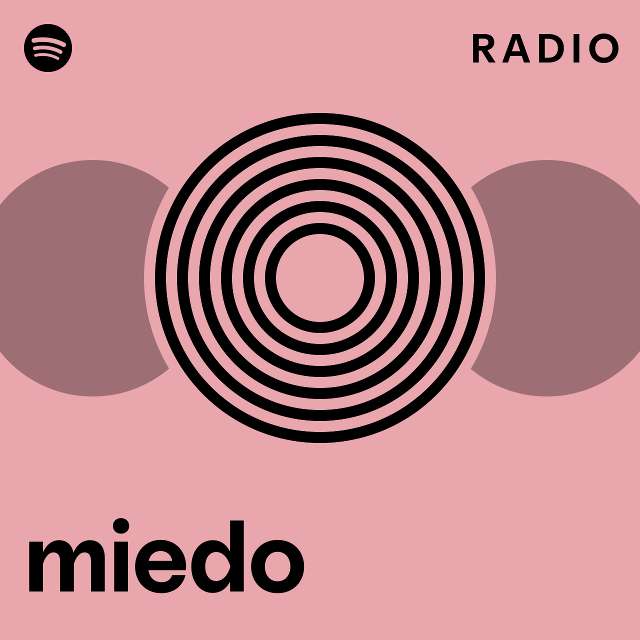 Miedo Radio Playlist By Spotify Spotify