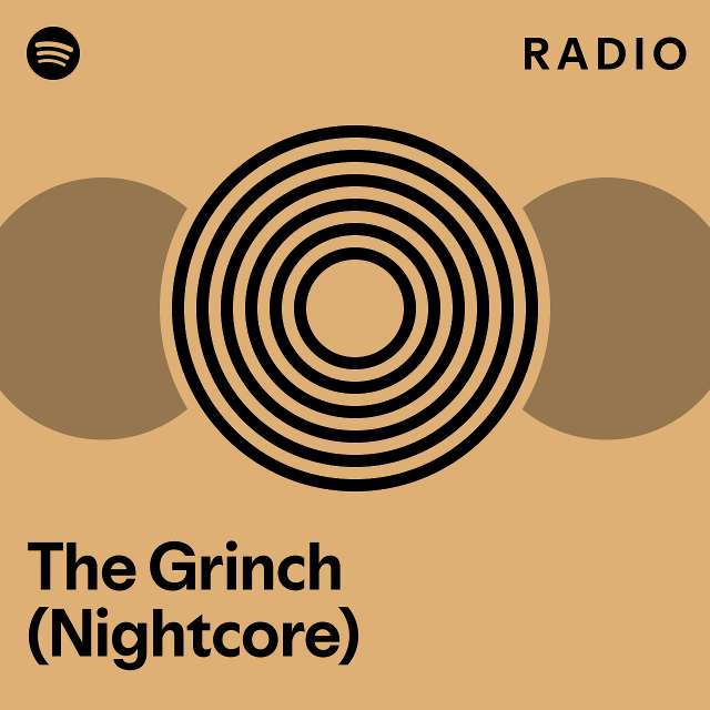 The Grinch Nightcore Radio Playlist By Spotify Spotify