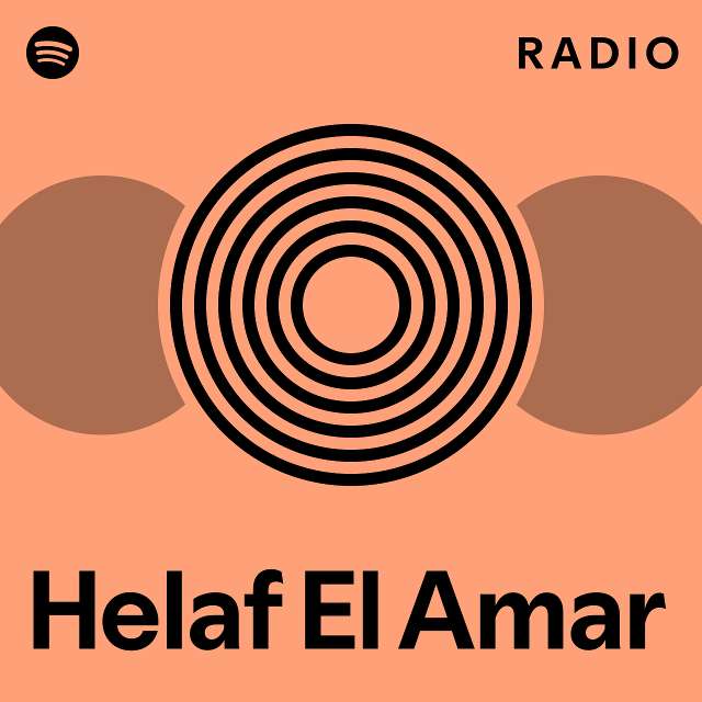 Helaf El Amar Radio Playlist By Unknown Spotify