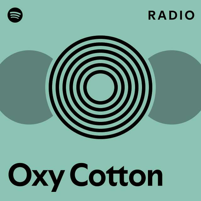 Oxy Cotton Radio Playlist By Spotify Spotify