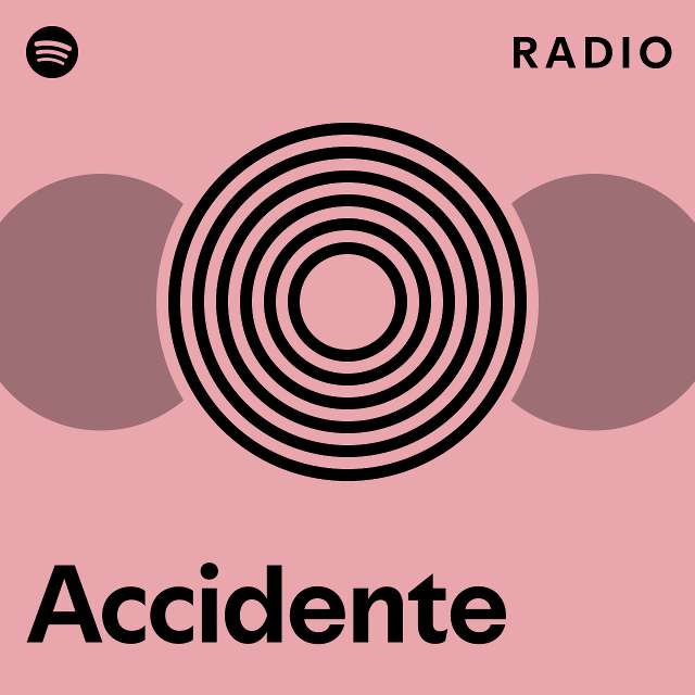 Accidente Radio Playlist By Spotify Spotify