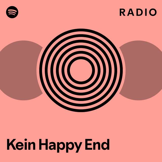 Kein Happy End Radio Playlist By Spotify Spotify