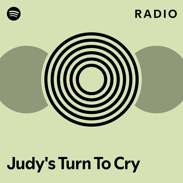 Judy S Turn To Cry Radio Playlist By Spotify Spotify