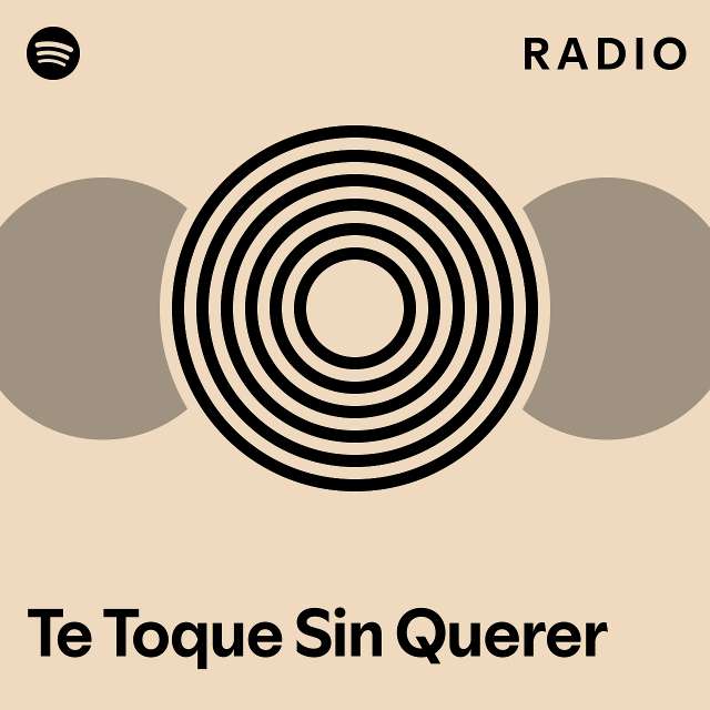 Te Toque Sin Querer Radio Playlist By Spotify Spotify