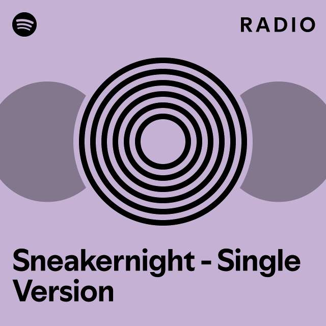 Sneakernight Single Version Radio Playlist By Spotify Spotify