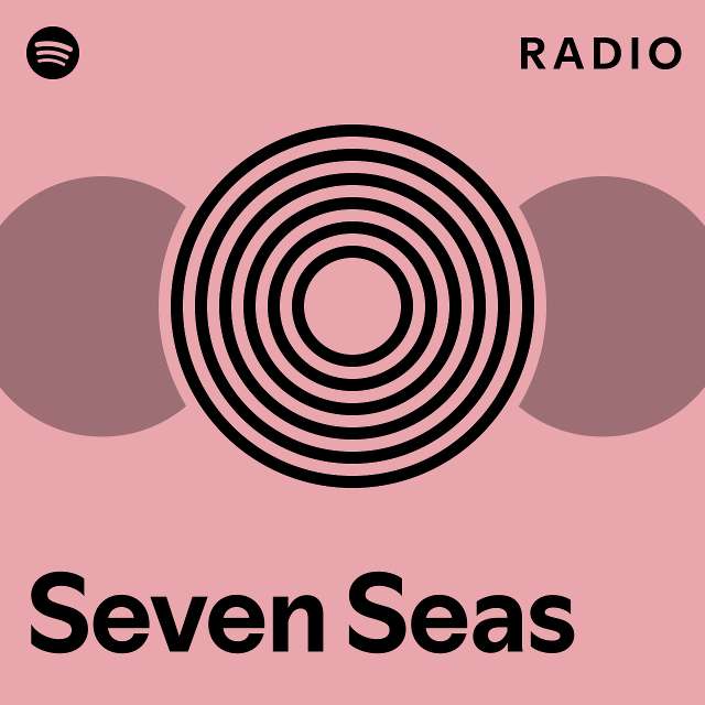 Seven Seas Radio Playlist By Spotify Spotify