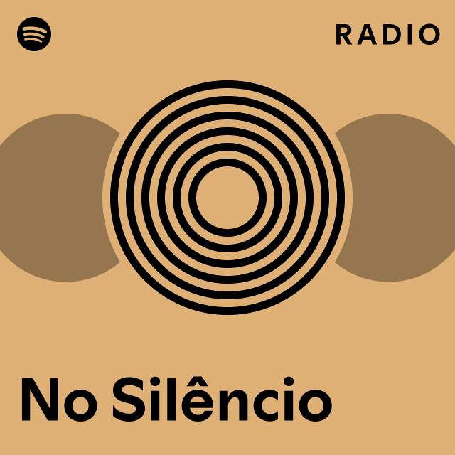 No Sil Ncio Radio Playlist By Spotify Spotify