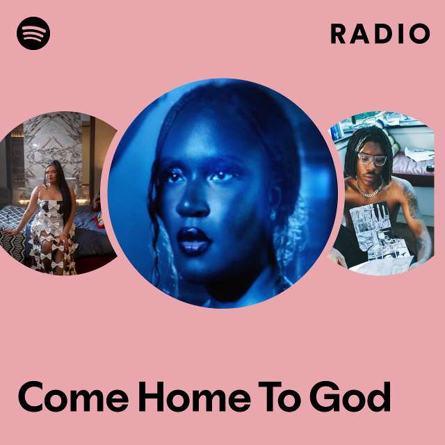 Come Home To God Radio Playlist By Spotify Spotify