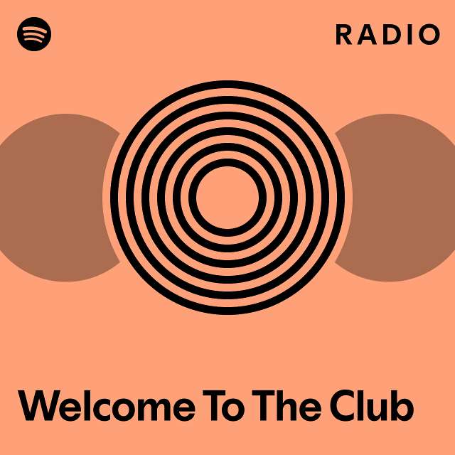 Welcome To The Club Radio Playlist By Spotify Spotify