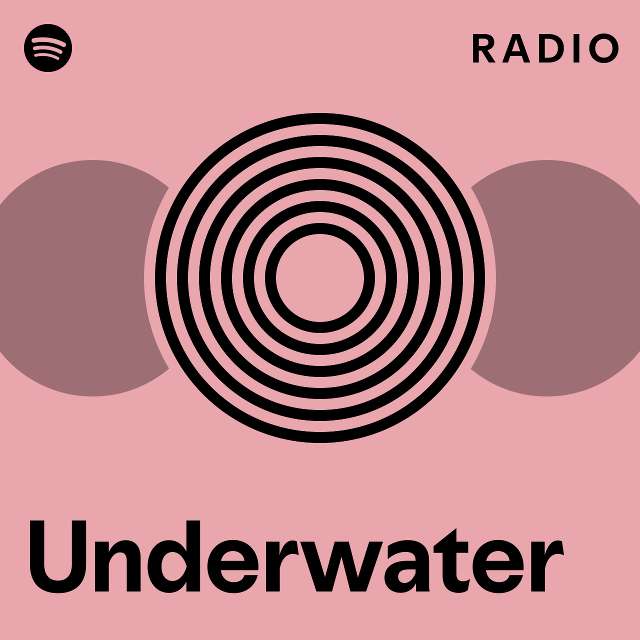 Underwater Radio Playlist By Spotify Spotify