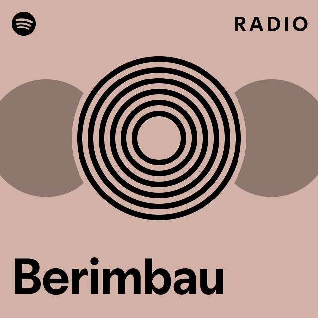 Berimbau Radio Playlist By Spotify Spotify