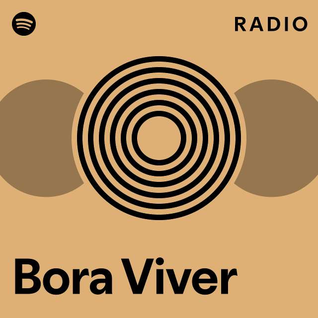 Bora Viver Radio Playlist By Spotify Spotify