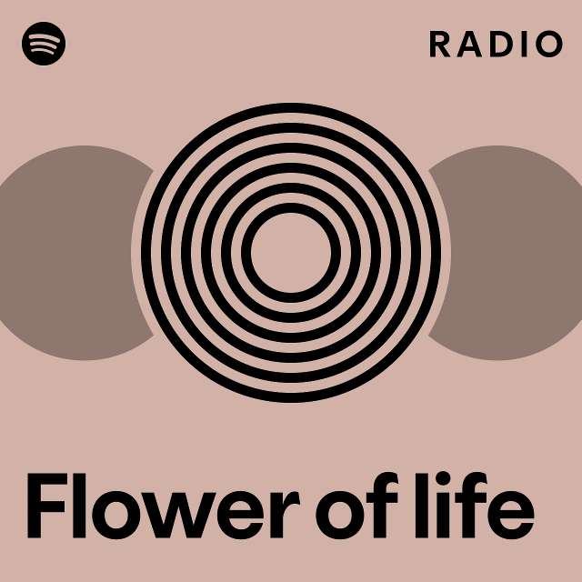 Flower Of Life Radio Playlist By Spotify Spotify