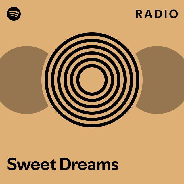 Sweet Dreams Radio Playlist By Spotify Spotify