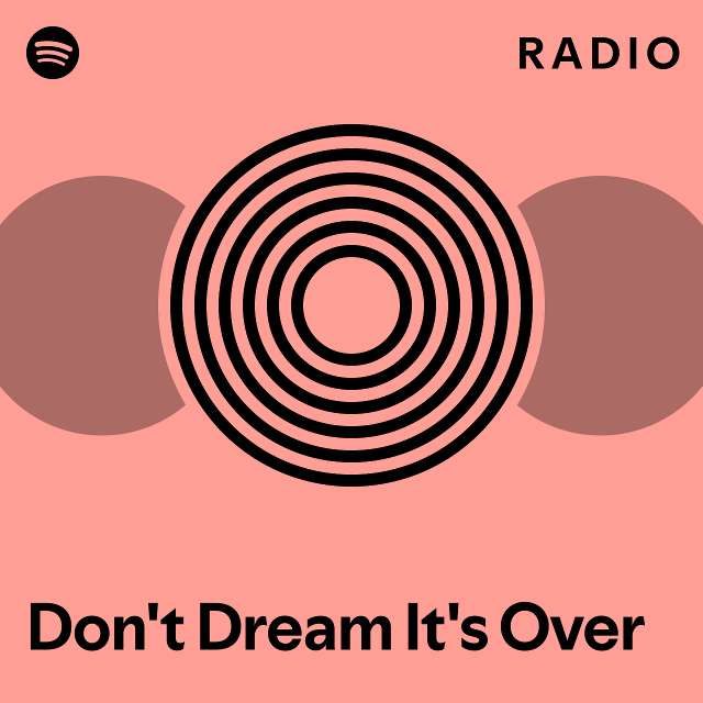 Don T Dream It S Over Radio Playlist By Spotify Spotify