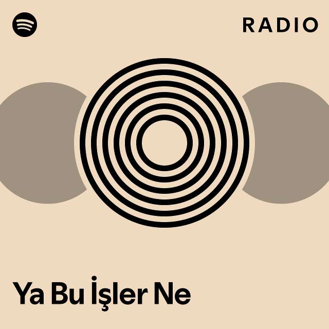 Ya Bu Ler Ne Radio Playlist By Spotify Spotify