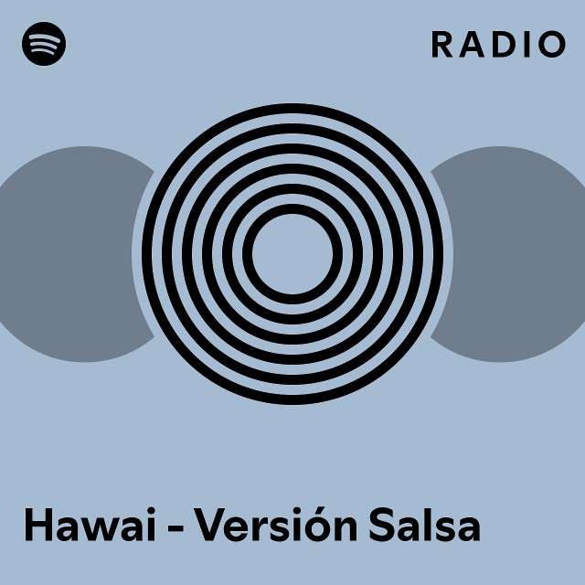 Hawai Versión Salsa Radio playlist by Spotify Spotify