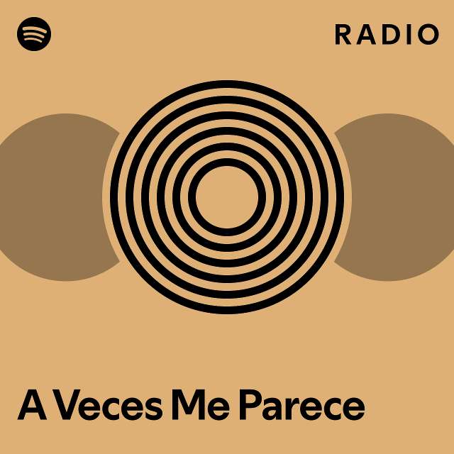 A Veces Me Parece Radio Playlist By Spotify Spotify