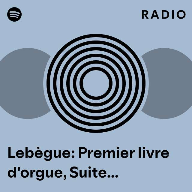 Leb Gue Premier Livre D Orgue Suite Du Premier Ton X Dialogue Radio