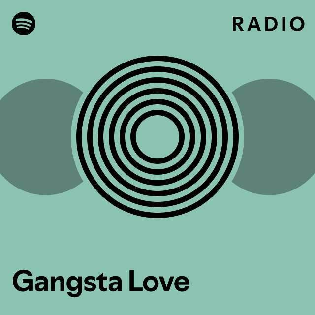 Gangsta Love Radio Playlist By Spotify Spotify