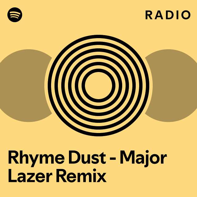 Rhyme Dust Major Lazer Remix Radio Playlist By Spotify Spotify