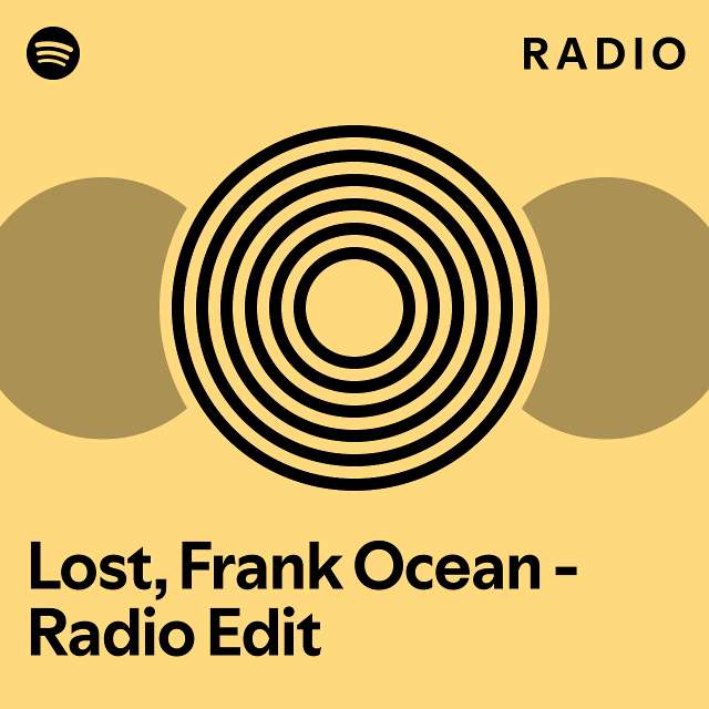 Lost Frank Ocean Radio Edit Radio Playlist By Spotify Spotify