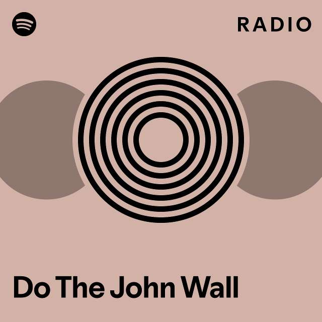 Do The John Wall Radio Playlist By Spotify Spotify