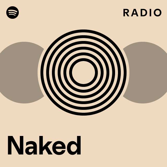 Naked Radio Playlist By Spotify Spotify