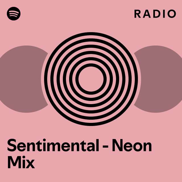 Sentimental Neon Mix Radio Playlist By Spotify Spotify