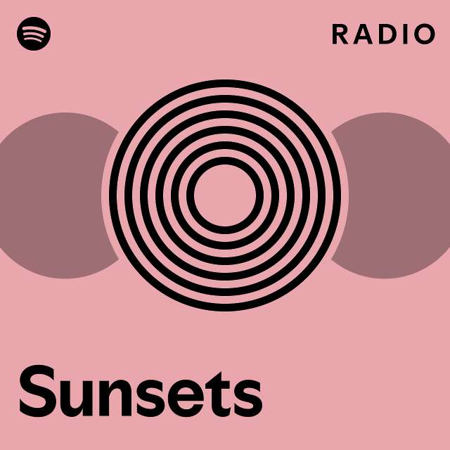 Sunsets Radio Playlist By Spotify Spotify