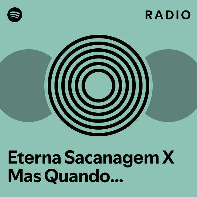 Eterna Sacanagem X Mas Quando O Dj Mandar Radio Playlist By Spotify