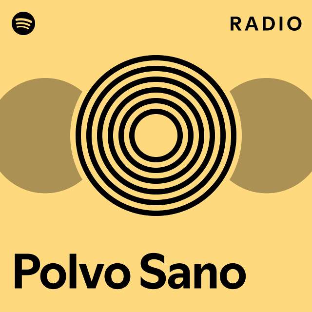 Polvo Sano Radio Playlist By Spotify Spotify