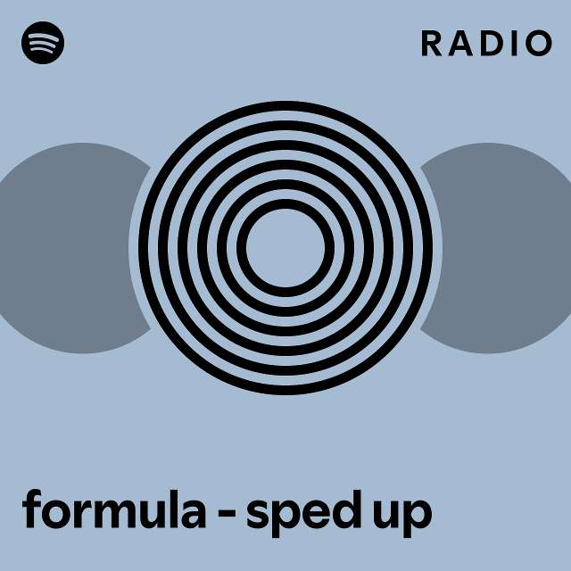 Formula Sped Up Radio Playlist By Spotify Spotify