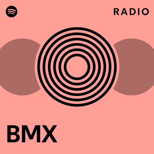 Bmx Radio Playlist By Spotify Spotify