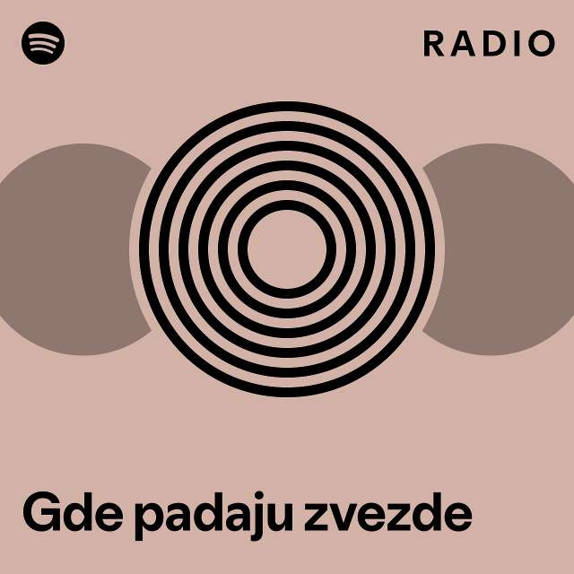 Gde Padaju Zvezde Radio Playlist By Spotify Spotify