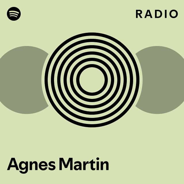 Agnes Martin Radio Playlist By Spotify Spotify