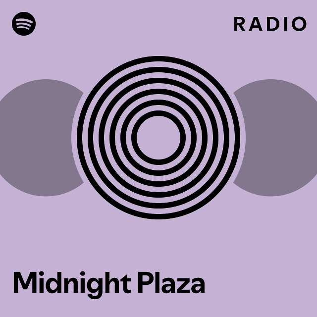 Midnight Plaza Radio Playlist By Spotify Spotify