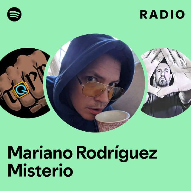 Mariano Rodríguez Misterio Radio playlist by Spotify Spotify