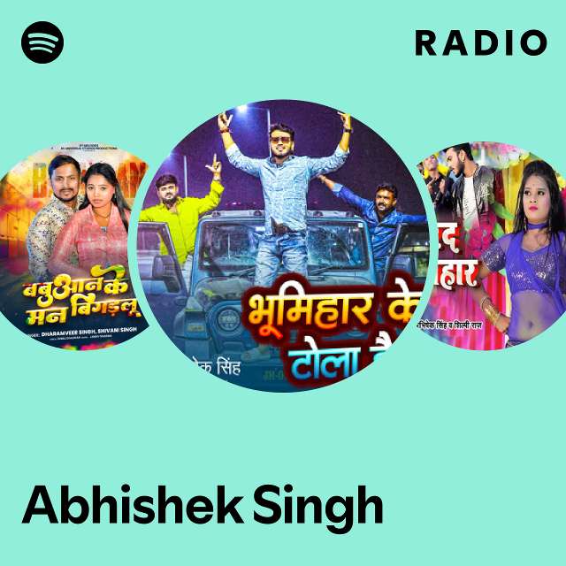 Abhishek Singh Radio Playlist By Spotify Spotify