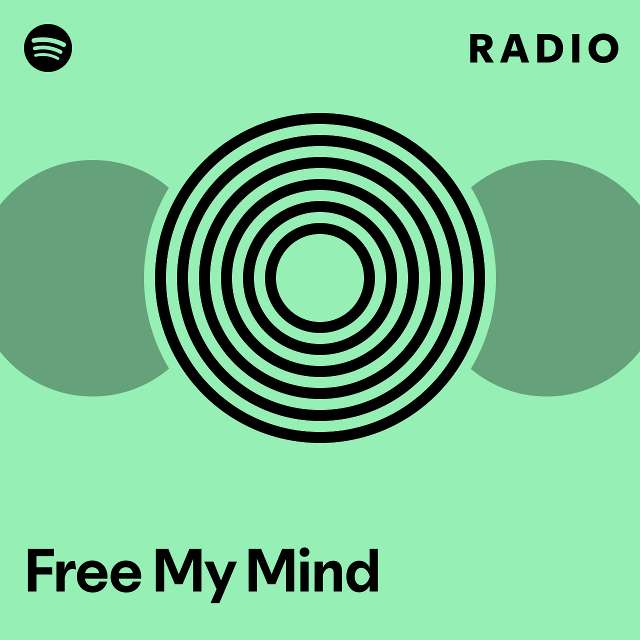 Free My Mind Radio Playlist By Spotify Spotify