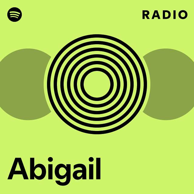 Abigail Radio Playlist By Spotify Spotify