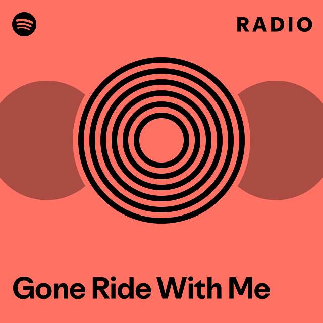 Gone Ride With Me Radio Playlist By Spotify Spotify