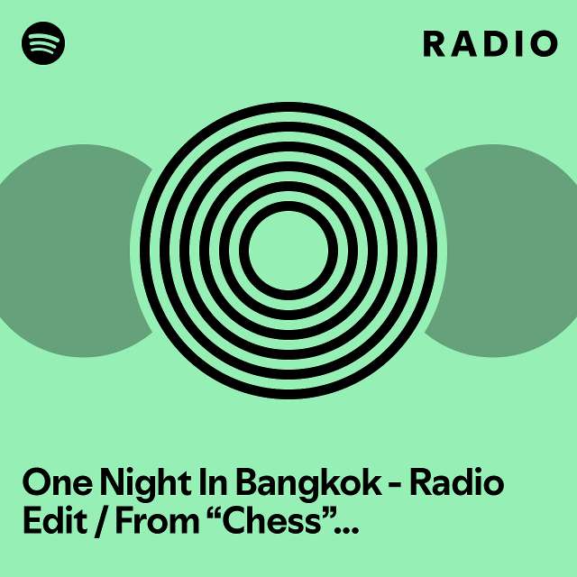 One Night In Bangkok Radio Edit From Chess Remastered