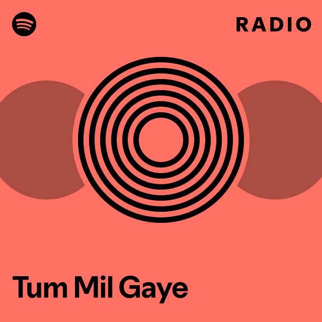 Tum Mil Gaye Radio Playlist By Spotify Spotify