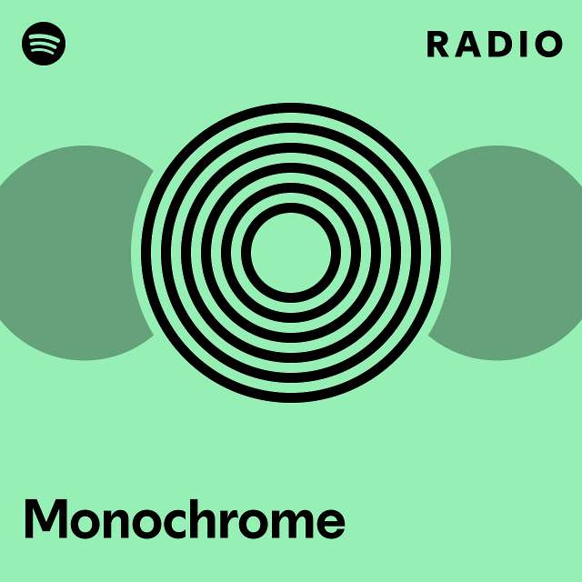 Monochrome Radio Playlist By Spotify Spotify