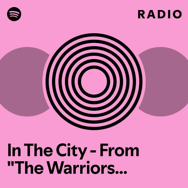 In The City From The Warriors Soundtrack Radio Playlist By