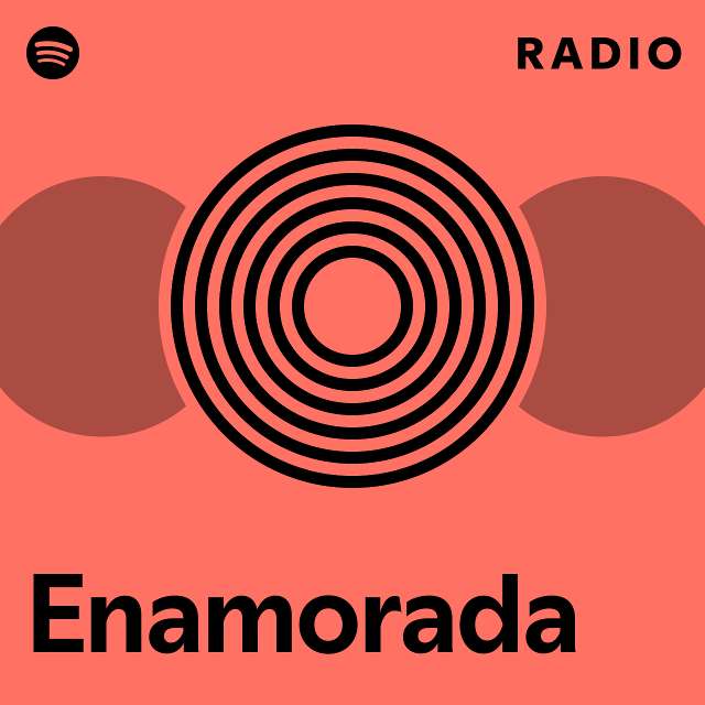 Enamorada Radio Playlist By Spotify Spotify